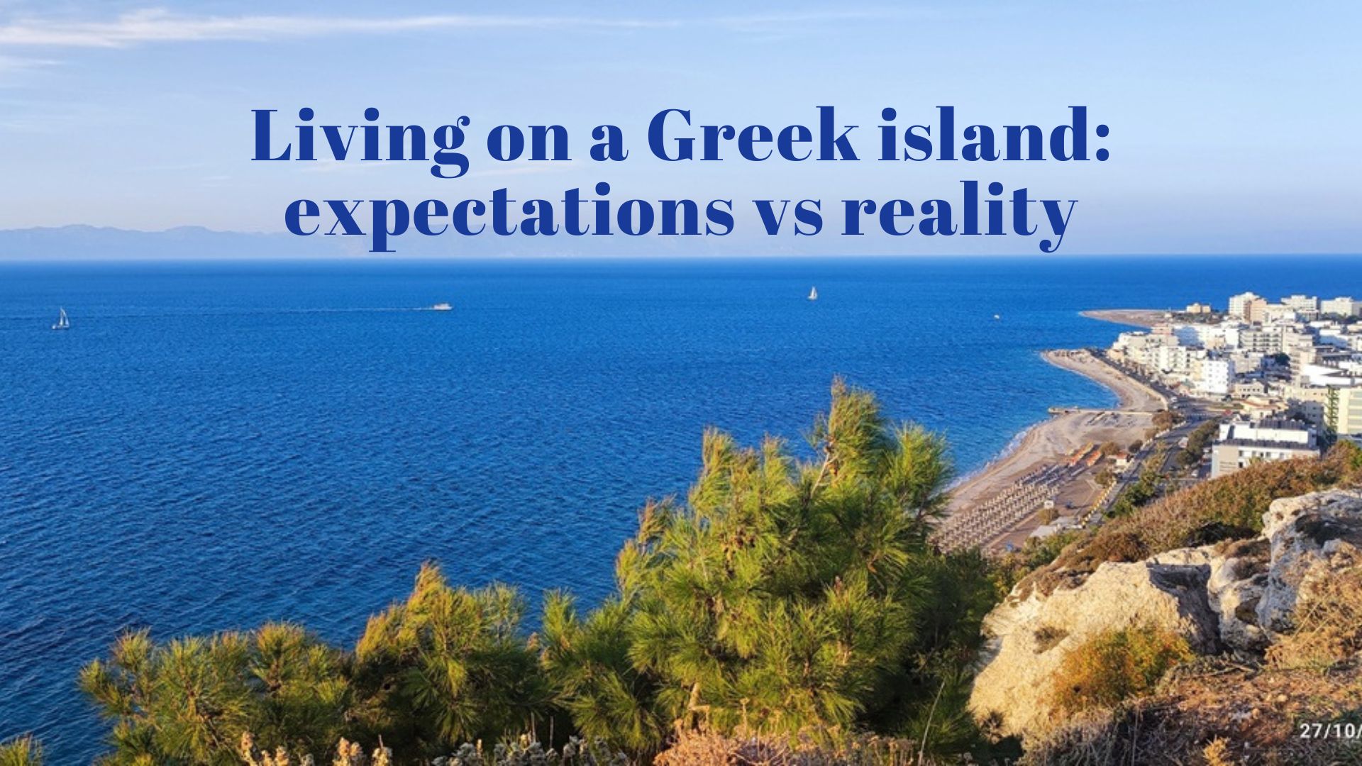 Living on a Greek island expectations vs reality